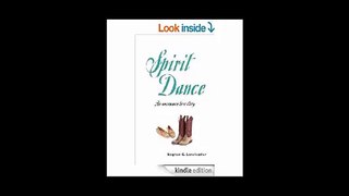 SPIRIT DANCE An Uncommon Love Story (The Lonefeather Series Book 1)