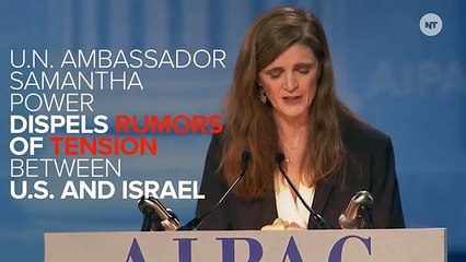 U.N. Ambassador Dismisses Rumors Of U.S.-Israel Tension