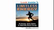 Health Limitless Energy 10 Simple Daily Habits to Naturally Boost Energy Health Improve Focus, Get Motivated