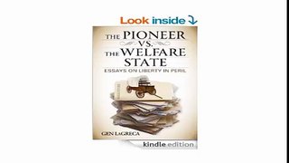 THE PIONEER VS. THE WELFARE STATE Essays on Liberty in Peril