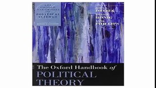 The Oxford Handbook of Political Theory (Oxford Handbooks of Political Science)