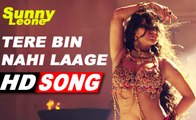 Tere Bin Nahi Laage Jiya Song Video - Sunny Leone - Ek Paheli Leela | 