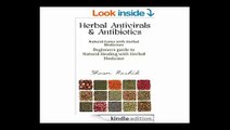 Herbal Antivirals and Antibiotics Natural Cures with Herbal Medicines (Beginners Guide to Natural Healing with Herbal Medicine)