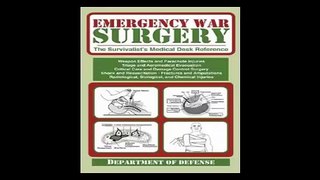 Emergency War Surgery The Survivalist's Medical Desk Reference