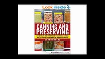 Canning The Ultimate Step-by-Step Guide to Mastering Canning and Preserving for Beginners in 30 Minutes or Less!