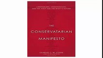 The Conservatarian Manifesto Libertarians, Conservatives, and the Fight for the Right's Future