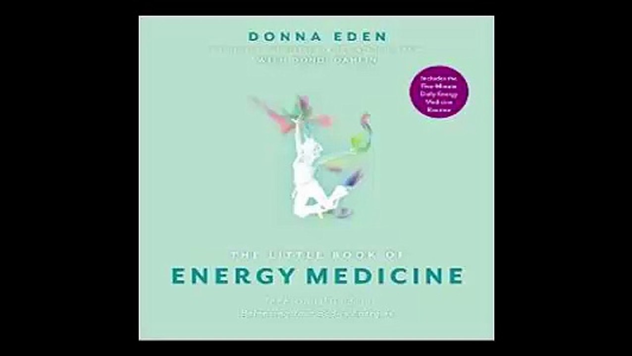The Little Book of Energy Medicine The Essential Guide to Balancing Your Body's Energies