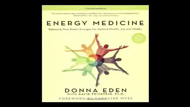 Energy Medicine Balancing Your Body's Energies for Optimal Health, Joy, and Vitality