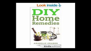 DIY Home Remedies Grandmas Ingenious Natural Healing Remedies You Can Easily Create at Home.