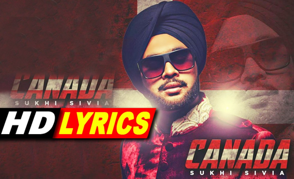 "CANADA LYRICS" - SONG VIDEO | DESI CREW | SUKHI SIVIA | "LATEST PUNJABI SONG 2015"