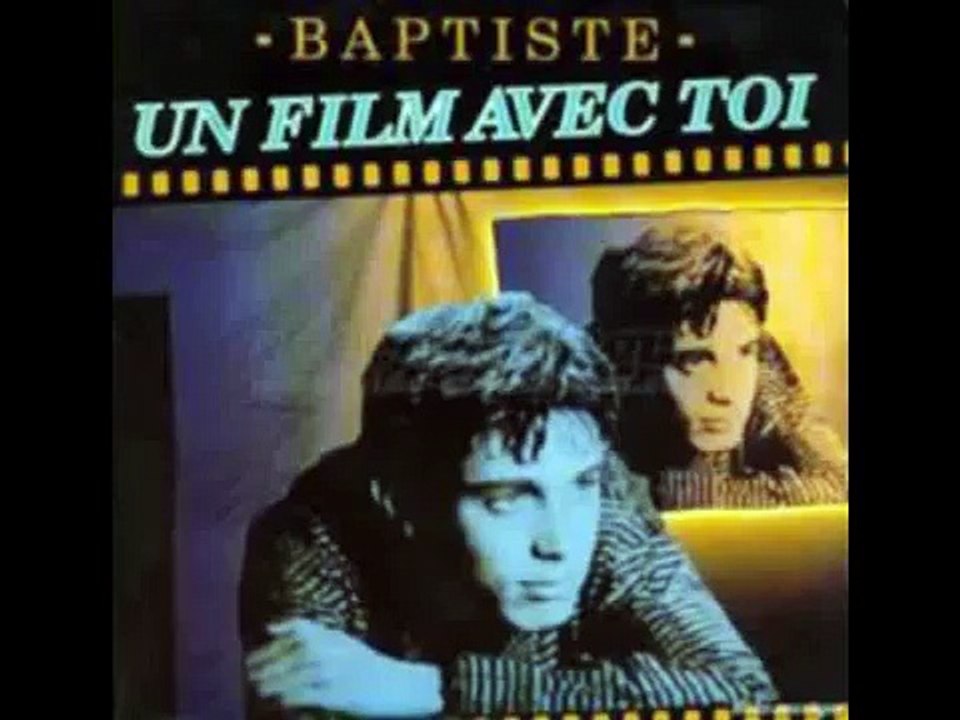 Baptiste charden  - Un film avec toi -  1989