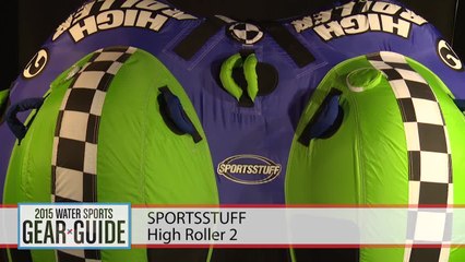 2015 Water Sports Gear Guide: Sportsstuff High Roller 2