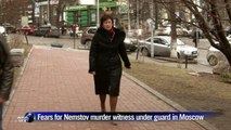 Fears for Nemstov murder witness under guard in Moscow