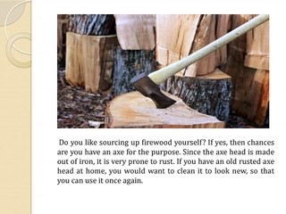How to clean a rusted axe head
