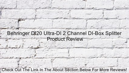 Behringer DI20 Ultra-DI 2 Channel DI-Box Splitter Review