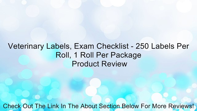 Veterinary Labels, Exam Checklist - 250 Labels Per Roll, 1 Roll Per Package Review
