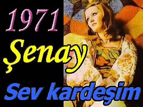 Beş Kardeş - Şenay - Sev Kardeşim (1971)