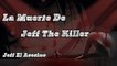 La Muerte De Jeff The Killer - Jeff El asesino