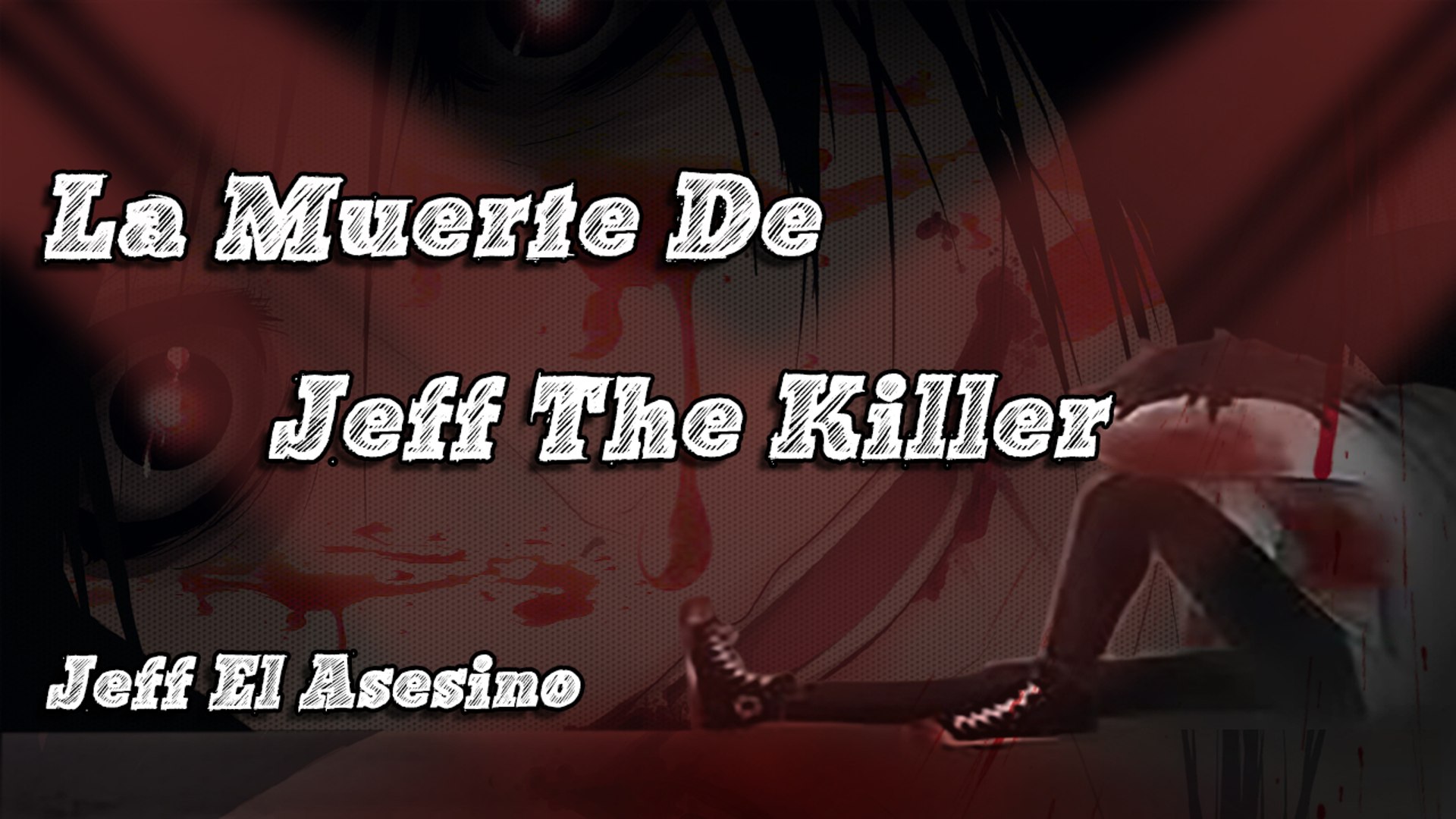 ⁣La Muerte De Jeff The Killer - Jeff El asesino