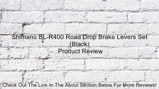 Shimano BL-R400 Road Drop Brake Levers Set (Black) Review
