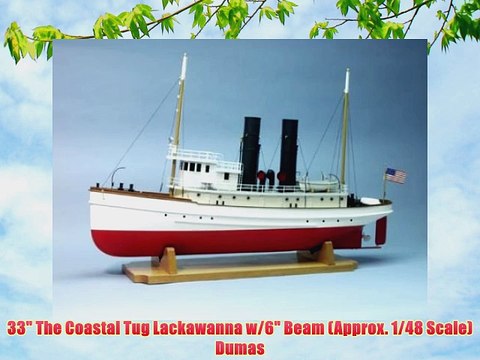33 The Coastal Tug Lackawanna w/6 Beam (Approx. 1/48 Scale) Dumas