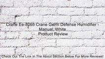 Crane Ee-8065 Crane Germ Defense Humidifier - Manual, White Review