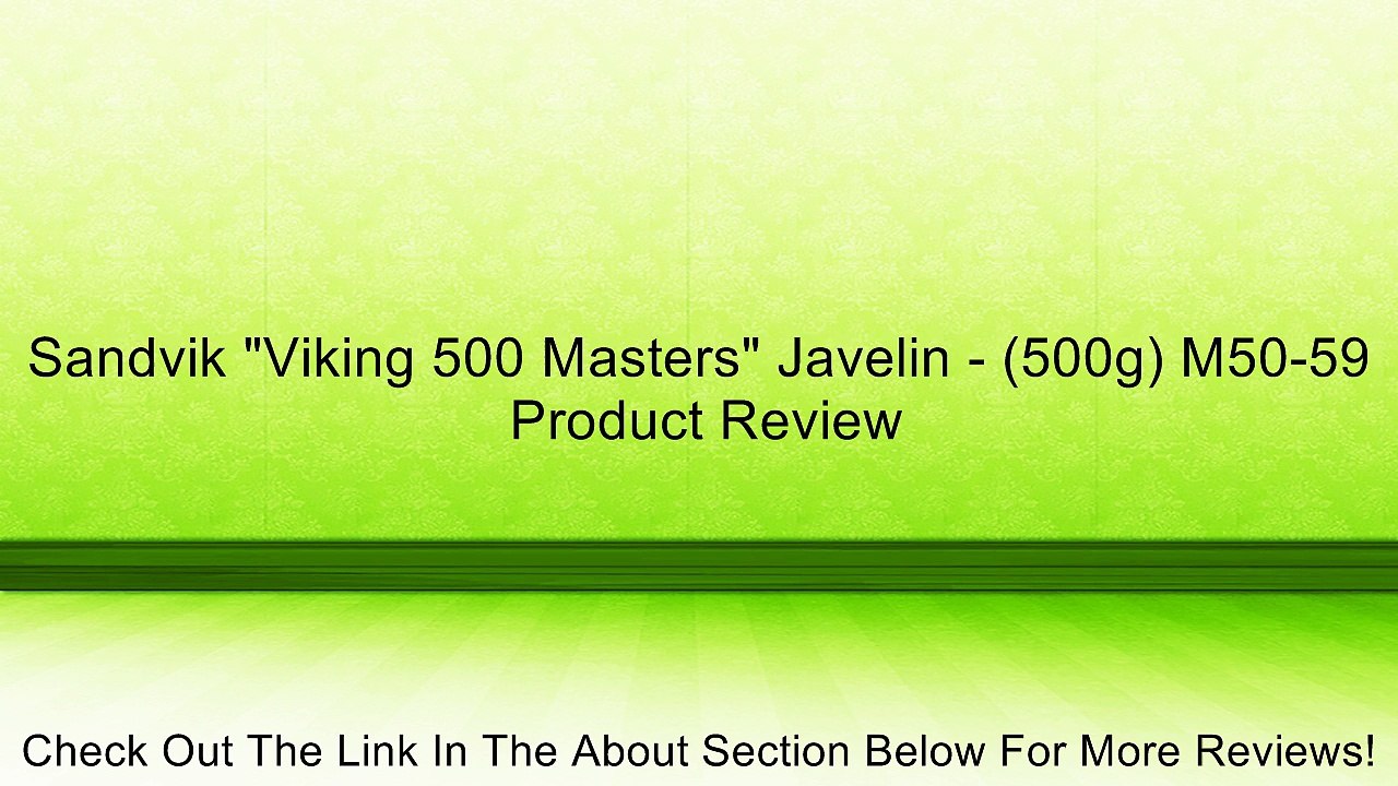 Sandvik "Viking 500 Masters" Javelin - (500g) M50-59 Review