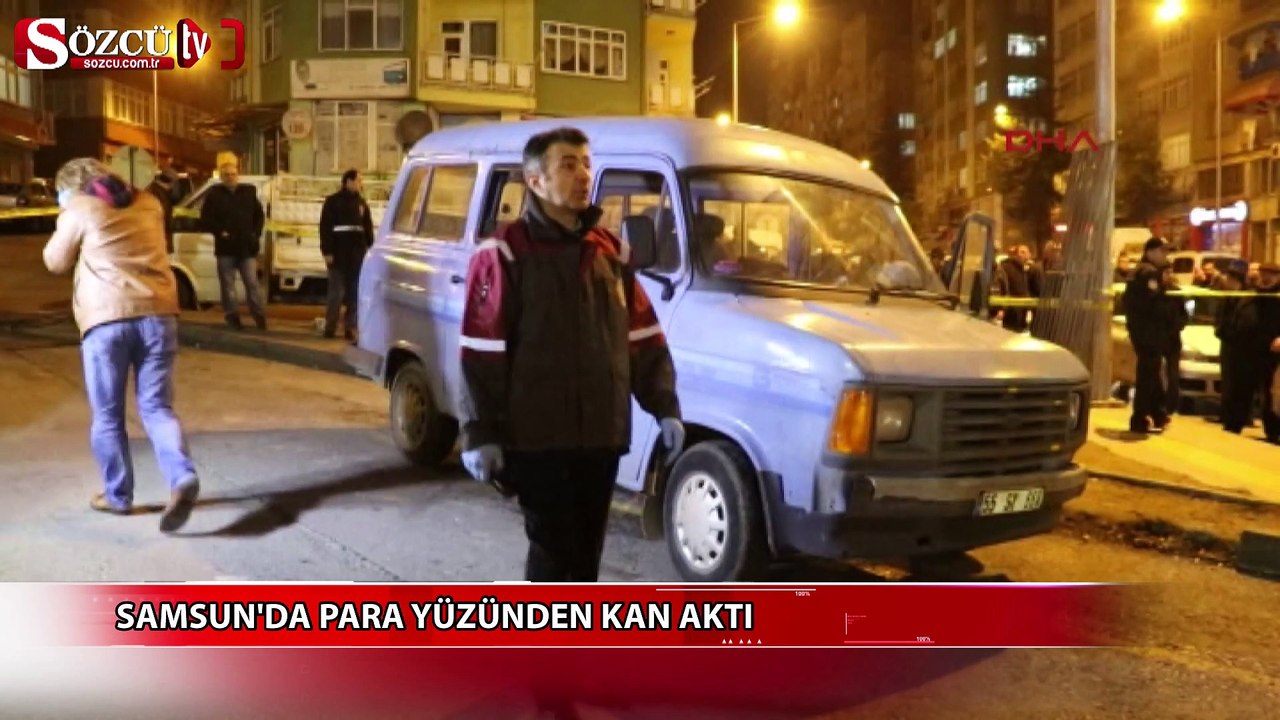 Samsun'da para yüzünden kan aktı