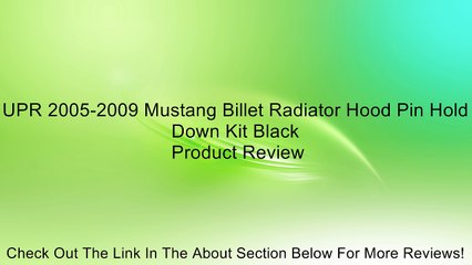 UPR 2005-2009 Mustang Billet Radiator Hood Pin Hold Down Kit Black Review