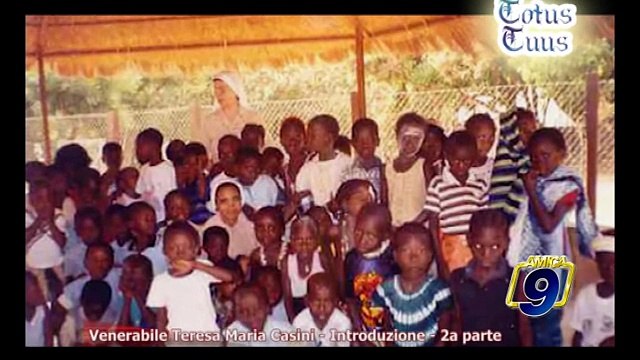 TOTUS TUUS | Venerabile Teresa Maria Casini - Introduzione 2a parte (3 marzo)