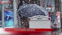 Tam gitti derken tekrar geri geldi