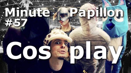 Minute Papillon #57 Déguisement, Cosplay et Convention