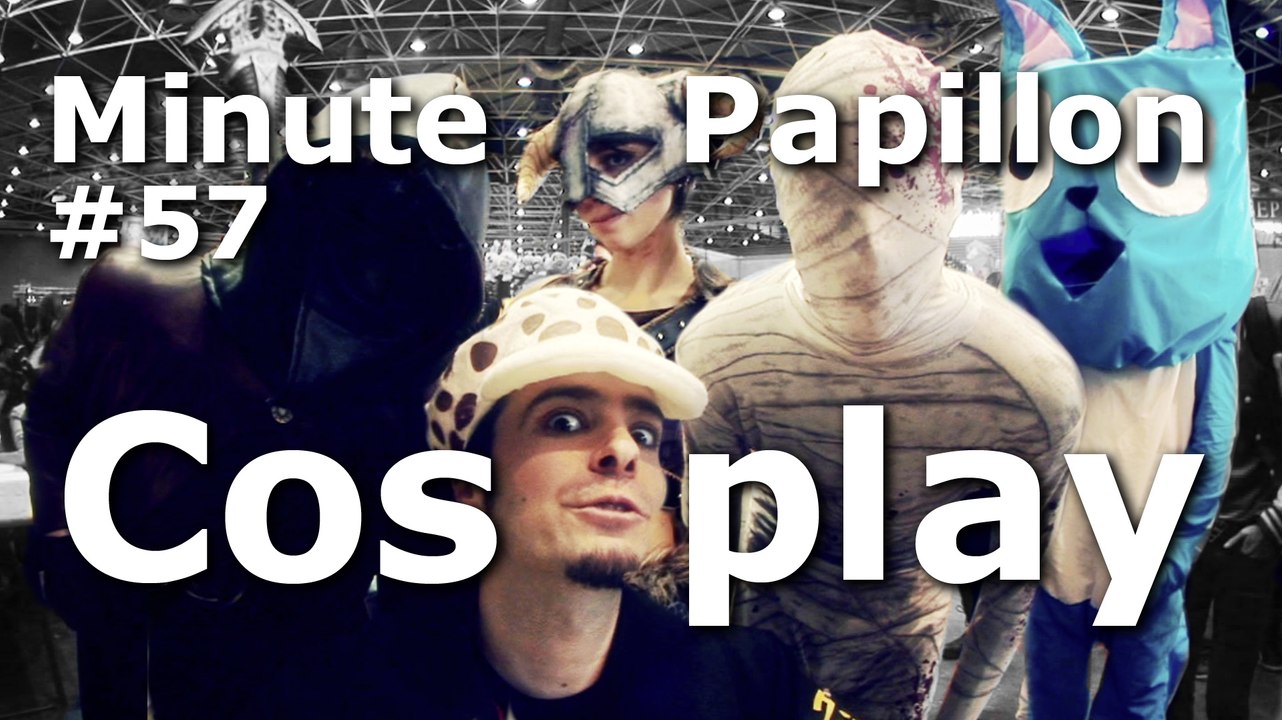 Minute Papillon #57 Déguisement, Cosplay et Convention