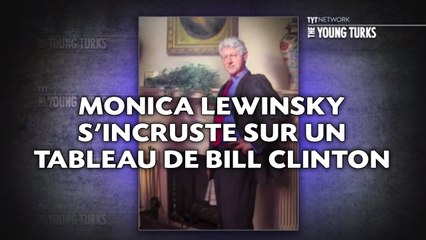 Monica Lewinsky s'incruste sur un tableau de Bill Clinton