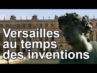 DRDA : Versailles au temps des inventions