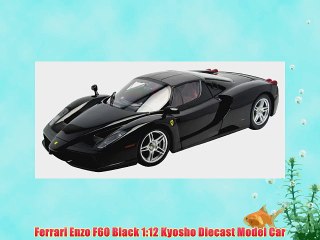 Ferrari Enzo F60 Black 1:12 Kyosho Diecast Model Car