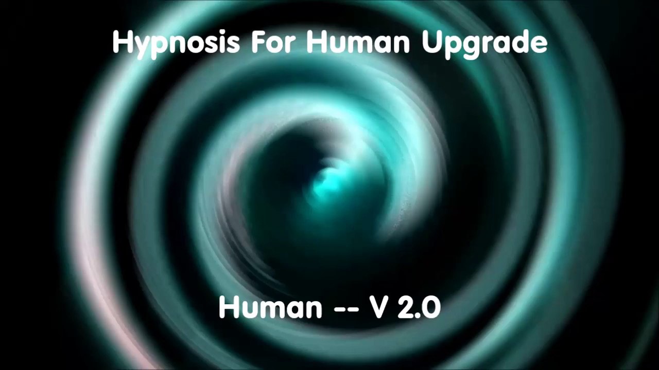 Hypnosis For Human Upgrade -- Human V 2