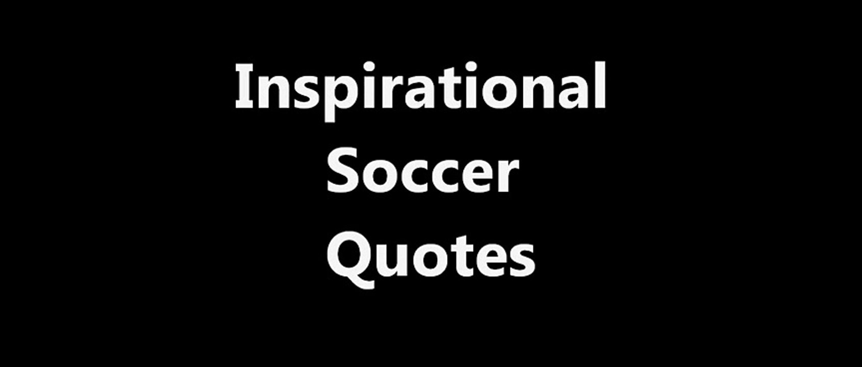 Inspirational Soccer Quotes