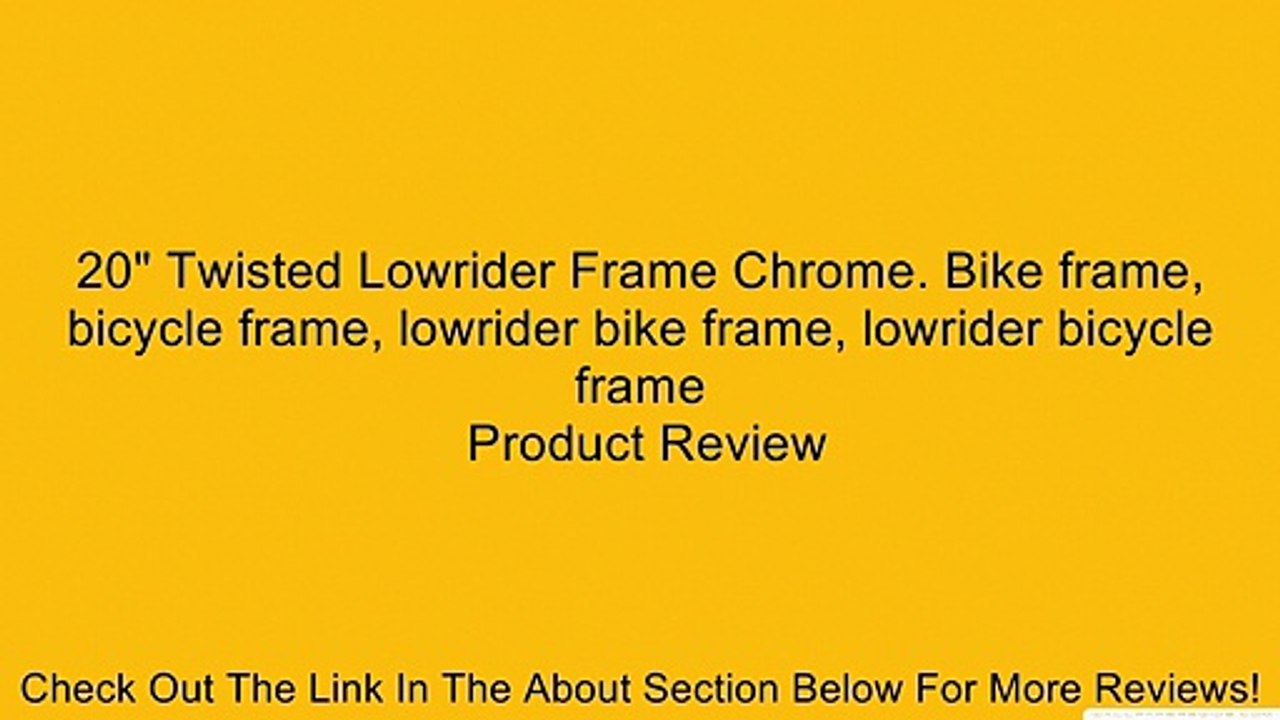 20" Twisted Lowrider Frame Chrome. Bike frame, bicycle frame, lowrider bike frame, lowrider bicycle frame Review