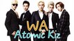 Atomic Kiz - Wa [Sub. Esp + Rom + Han]