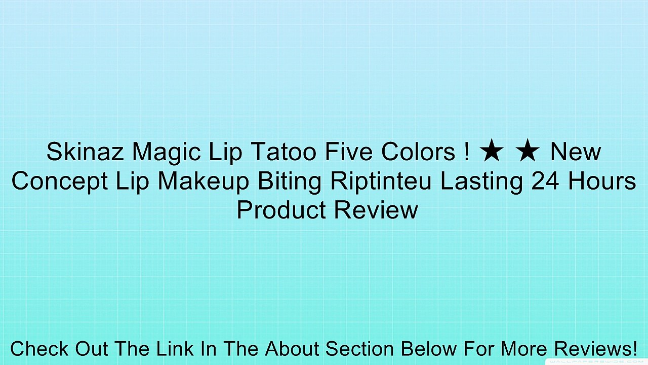 Skinaz Magic Lip Tatoo Five Colors ! ★ ★ New Concept Lip Makeup Biting Riptinteu Lasting 24 Hours Review