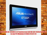 ASUS AMD A8-5550M 21.5 Touchscreen full HD LED (1920x1080) All-in-one PC Windows 8 64bit ET2221-01
