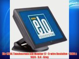 Elo 1729L Touchscreen LCD Monitor 17 - 5-wire Resistive - 1280 x 1024 - 5:4 - Grey