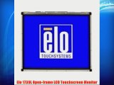 Elo 1739L Open-frame LCD Touchscreen Monitor