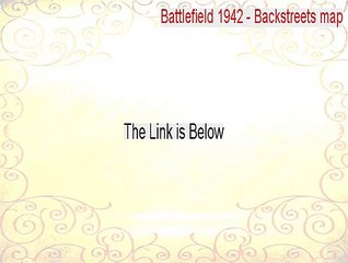 Battlefield 1942 - Backstreets map Key Gen (Legit Download)