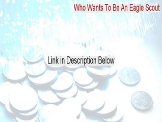Who Wants To Be An Eagle Scout? Key Gen [Instant Download]