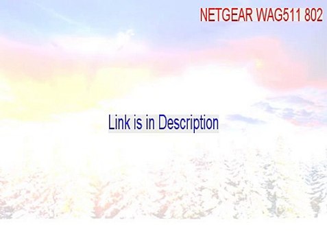 NETGEAR WAG511 802.11a/b/g Dual Band Wireless PC Card Free Download (NETGEAR WAG511 802netgear wag511 802)