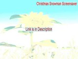 Christmas Snowman Screensaver Key Gen - Download Now 2015