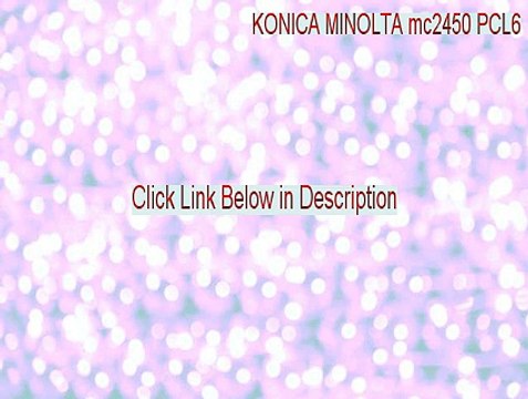 KONICA MINOLTA mc2450 PCL6 Keygen [Download Now 2015]