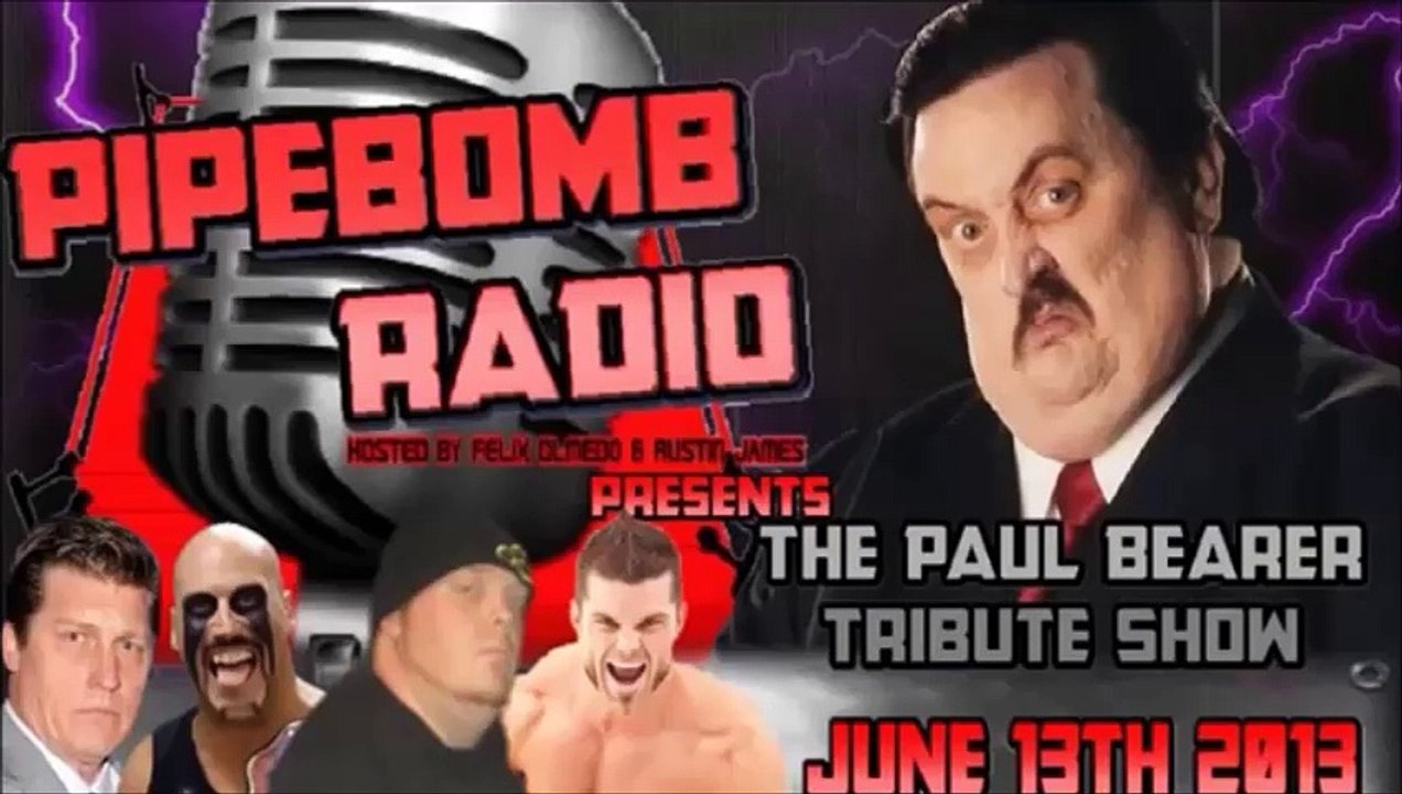 Pipebomb Radio Presents The Paul Bearer Tribute Show Part 3 - June 13, 2013